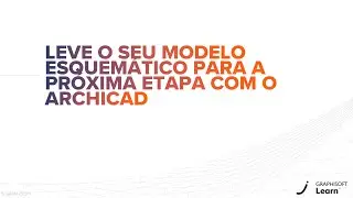 [Introdução]  Como melhorar seu MODELO ESQUEMÁTICO usando ARCHICAD
