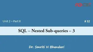 # 32 - SQL - Nested Sub-queries - 3