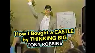 How I Bought a CASTLE by THINKING BIG | Tony Robbins