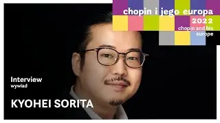 Kyohei Sorita - interview | 18th Chopin and his Europe Festival