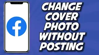 How To Change Cover Photo On Facebook Without Posting 2023