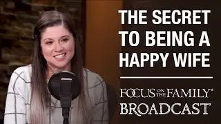 The Secret to Being a Happy Wife - Jen Weaver