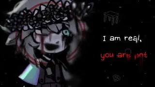 I am real. you are not || OMORI VOID AU || Gl2 + art