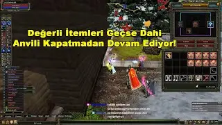 Bahtiyar - Değerli İtemleri Geçse Dahi Anvili Kapatmadan Devam Ediyor! | Knight Online