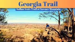 TINH ACTIVE - Lets visit Indian Seats Trail (Mtn. Sawnee)
