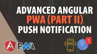 Advanced angular 7 PWA tutorial ( Part -2) Push notification