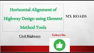 Horizontal Alignment of Highway Design using Element Method Tools II MX Roads II Highway Design
