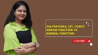 ES6 Features: let, const, arrow function vs normal function