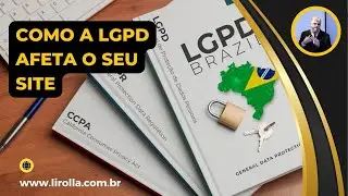 Descubra como a LGPD afeta o seu site