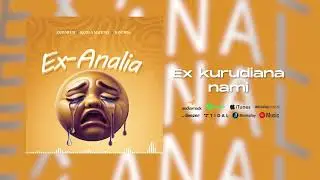 EX ANALIA Ashymuuh Ft Hassan mapenz&Kayumba