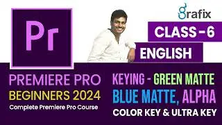Adobe Premiere Pro Tutorial In English Class 6, Full Tutorial for Beginners 2024 |Keying Green Scren