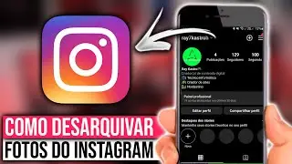 Como desarquivar fotos arquivadas no Instagram