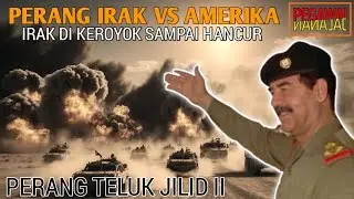 PERANG PANJANG IRAK MELAWAN TETANGGA DAN AMERIKA SERIKAT!!! PERANG TELUK JILID II