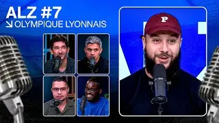 ALZ#7 : Le Mercato 2024-2025 de l’OL (ft. Elton, Sofiane, Hugo Guillemet et Pierre Prugneau)