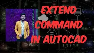 EXTEND COMMAND IN AUTOCAD