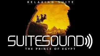 The Prince of Egypt - Ultimate Relaxing Suite | Hans Zimmer