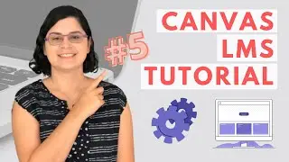 Canvas LMS Tutorial For Beginners, Episode 5 | Key Canvas Tools To Know