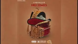 LaQualité - NoTime (Audio)