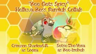 Bee Gets Spicy // HB Fandub Collab