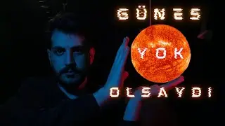 Güneş Aniden Yok Olsaydı Ne Olurdu?