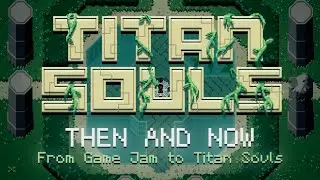 Titan Souls - Evolution Video