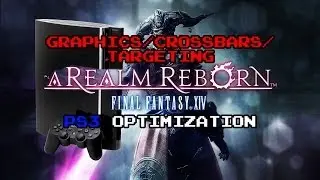 Final Fantasy XIV Online: A Realm Reborn - Setting up your PS3 to compete with PC