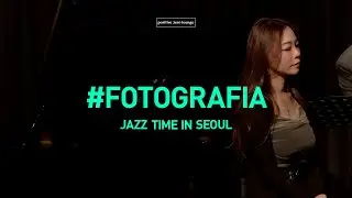 [JAZZ TIME IN SEOUL] 하젤 :  Fotografia