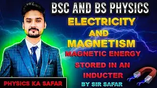 Magnetic Energy Stored in an Inductor | BSc and BS physics |BS classes | ADS | EM | physics ka safar