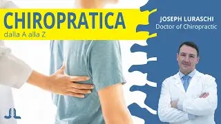 Cos'è La Chiropratica? Scopriamolo insieme dalla A alla Z! - Joseph Luraschi