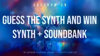 Luftrum 29: Guess The Synth and Win Synth + Soundbank