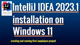 IntelliJ Idea 2023.1 community edition installation on Windows 11 (64bit) | Tutorial for Beginners