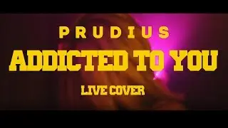 PRUDIUS - ADDICTED TO YOU │COVER │