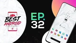 Best Android Setups Episode 32!