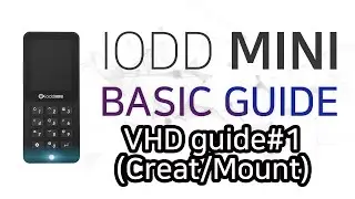 IODD MINI BASIC GUIDE [VHD Create/Mount] VHD를 생성하고 마운트하는 방법입니다.