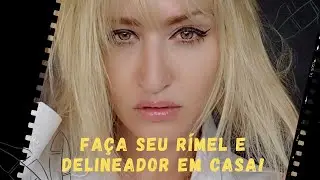 BORA FAZER SEU DELINEADOR E RÍMEL CASEIRO!