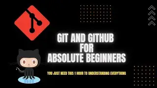 Git and GitHub For Absolute Beginners