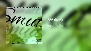 Yhono & Dee - 365 (Intro) (Official Audio)