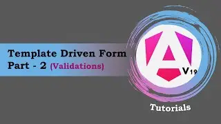 #17 - Angular 19 Tutorials | Template Driven Form Validations | Built-In Validators