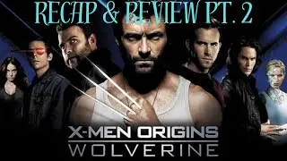 X-Men Origins : Wolverine (2009) Recap & Review Pt. 2 | Marvel Cinematic Multiverse Recap