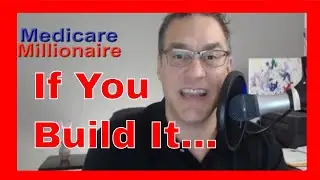 What if you Only had A Year to Build Your Business - Medicare Millionaire - Medicare Sales Training