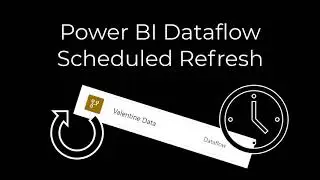 Power BI Dataflow - Scheduled Refresh