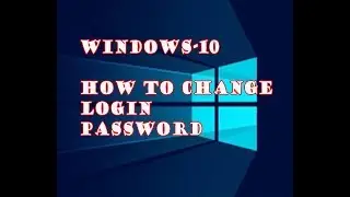 How to Change Password Windows 10 | Change Login Password Win10 |