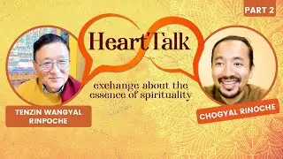 HeartTalk with Tenzin Wangyal Rinpoche– Exchange about the essence of spirituality – Part 2