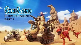 SAND LAND - STORY CUTSCENES PART 7
