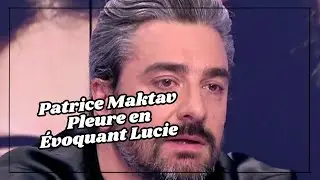 Émotions Brutes : Patrice Maktav en Larmes sur sa Rupture Amoureuse
