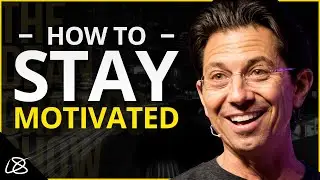 How To Stay Motivated In Life
