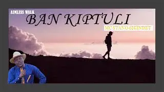 BAN KIPTULI BY SATNO SIGINDET
