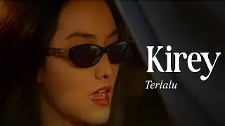 Kirey - Terlalu (Remastered Audio)