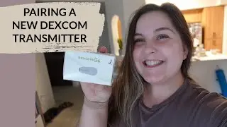 PAIRING A NEW DEXCOM TRANSMITTER | The Diabetic Cactus