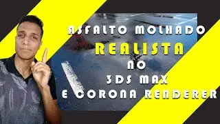 COMO FAZER ASFALTO MOLHADO NO 3DS MAX - CORONA RENDERER